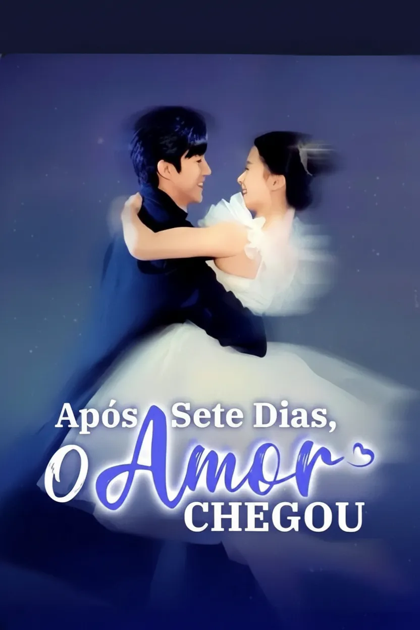 Capa de Após Sete Dias O Amor Chegou - (O Amor Começa Com O Adeus) - (calvário De Amor Encontro Final)
