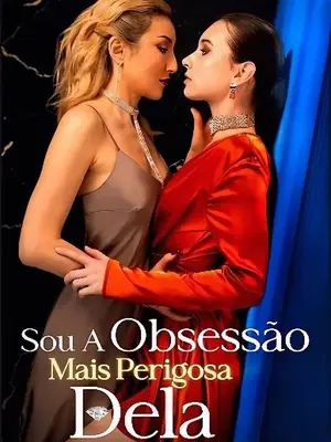 Sou a Obsessão Mais Perigosa Dela (I'm Her Most Dangerous Obsession)