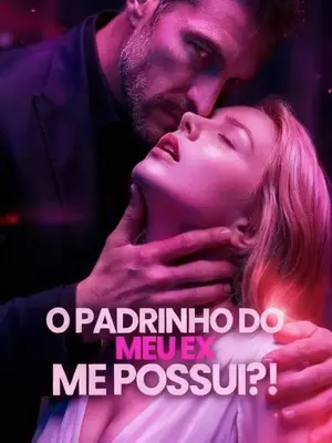 O Padrinho do Meu Ex Me Possui?!