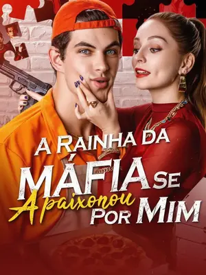 A Rainha da Máfia se Apaixonou por Mim