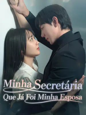 Minha Secretária Que Já Foi Minha Esposa (My Secretary Who Once Was My Wife)