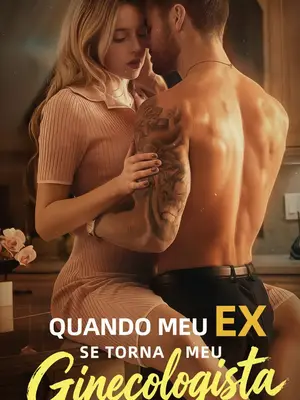 Quando Meu Ex Se Torna Meu Ginecologista