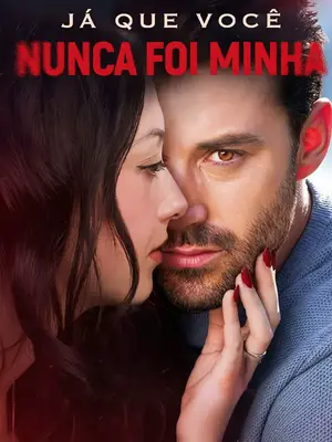 Já que Você Nunca Foi Minha