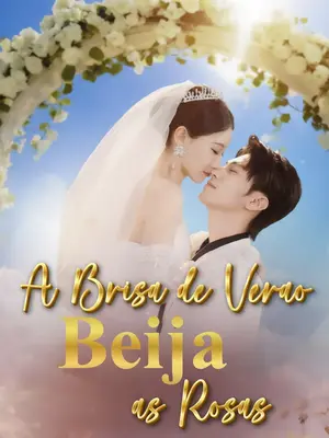 A Brisa de Verão Beija as Rosas