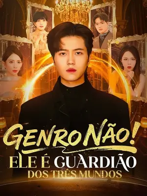 Genro Não! Ele É Guardião Dos Três Mundos