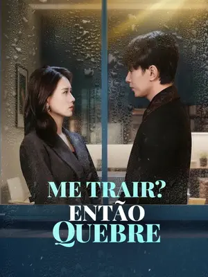 Me Trair? Então Quebre (Me Traiu Então Quebre)