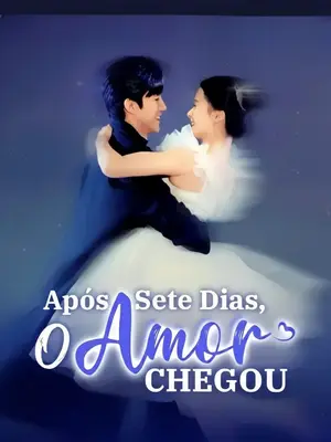 Após Sete Dias O Amor Chegou - (O Amor Começa Com O Adeus) - (calvário De Amor Encontro Final)