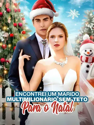 Encontrei Um Marido Multimilionário Sem Teto Para O Natal 