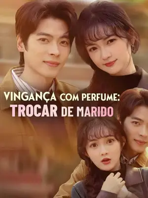 Vingança Com Perfume: Trocar De Marido