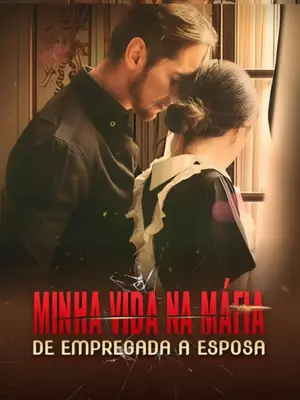 Minha Vida Na Máfia De Empregada a Esposa (Minha Vida Na Máfia De Empregada a Noiva)