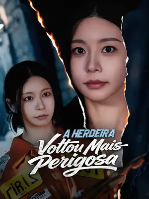 A Herdeira Voltou Mais Perigosa