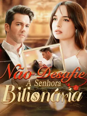 Não Desafie a Senhora Bilionária 