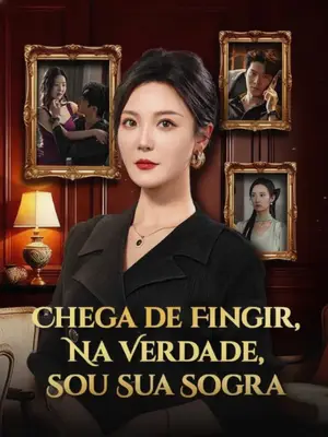 Chega De Fingir Na Verdade Sou Sua Sogra