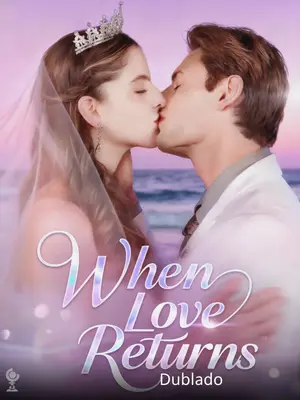 When Love Returns (Quando o Amor Volta)