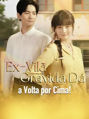 Ex Vilã Grávida Dá a Volta Por Cima! (dublado)