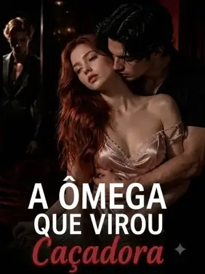 A Ômega Que Virou Caçadora