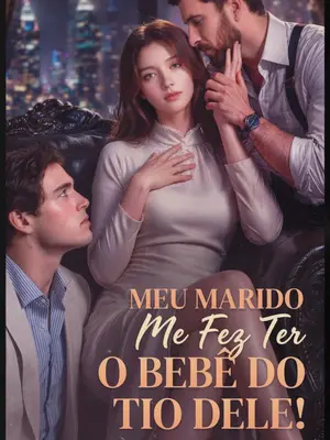 Meu Marido Me Fez Ter O Bebê Do Tio Dele