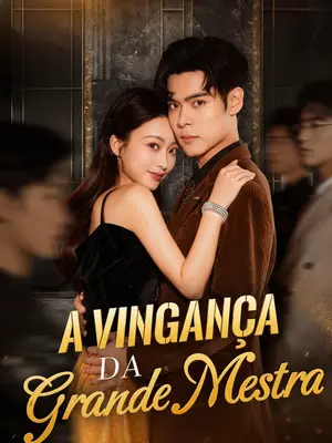 A Vingança da Grande Mestre (The Immortal Heiress's Revenge)