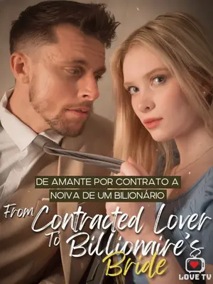 De Amante Por Contrato a Noiva do Bilionário - Parte 2