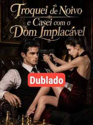 Troquei de Noivo e Me Casei com o Don