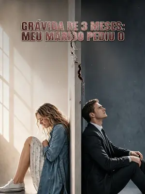 Grávida de 3 Meses: Meu Marido Pediu O Divórcio