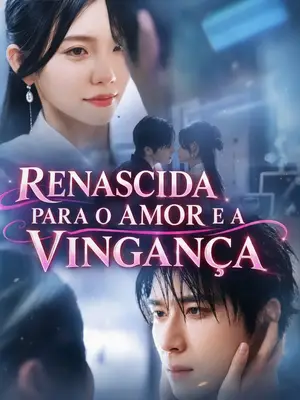 Renascida para o Amor e a Vingança (Segunda Chance Primeiro Mimo)