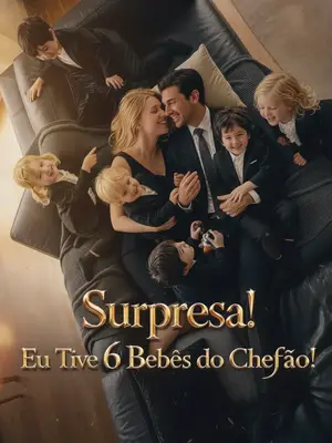 Surpresa! Eu Tive 6 Bebês do Chefão!