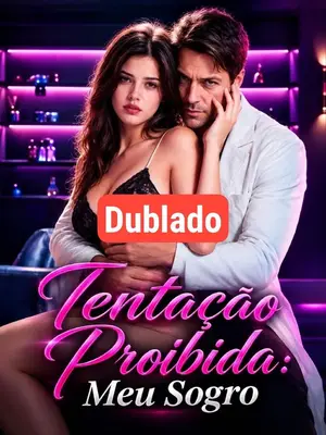 Tentação Proibida: Meu Sogro